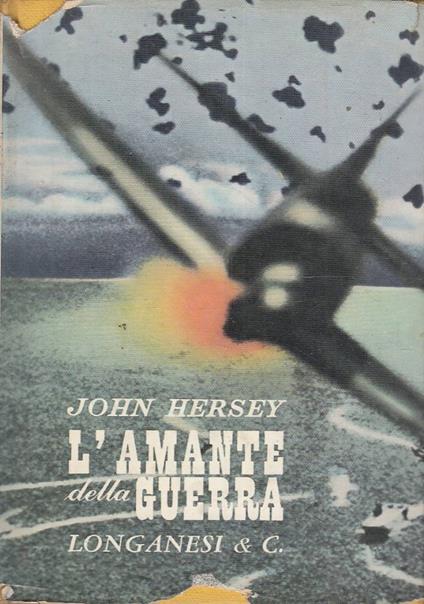 L’amante della guerra - John Hersey - copertina