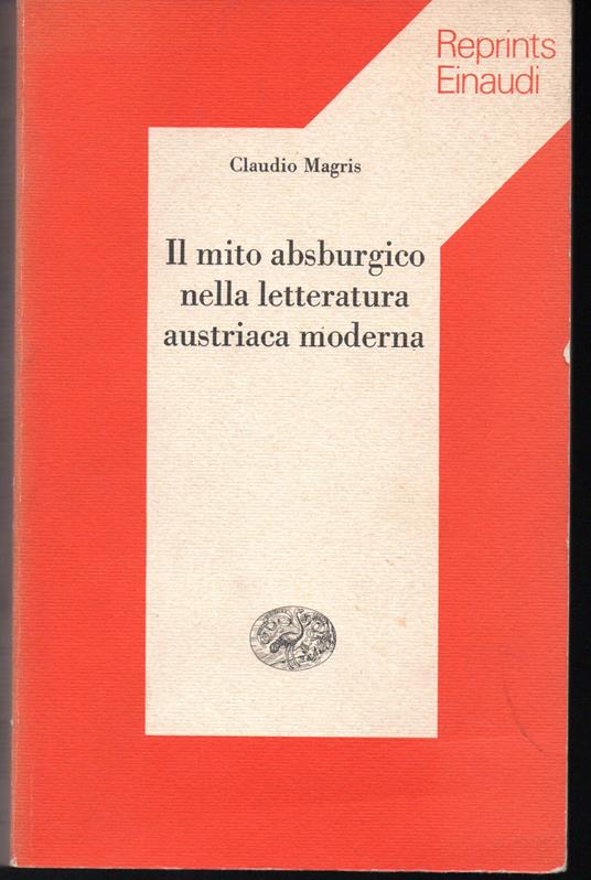 Il mito absburgico nella letteratura austriaca moderna - Claudio Magris - copertina