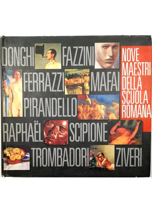 Nove maestri della Scuola Romana Donghi Fazzini Ferrazzi Mafai Pirandello Raphael Scipione Trombadori Ziveri - copertina