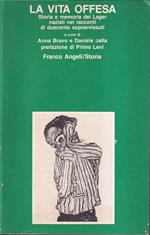 vita offesa Storia e memoria dei Lager nazisti nei racconti di duecento sopravvissuti Prefazione di Primo Levi