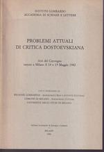 Problemi attuali di critica dostoevskiana Atti del Convegno tenuto a Milano il 14 e 15 Maggio 1982