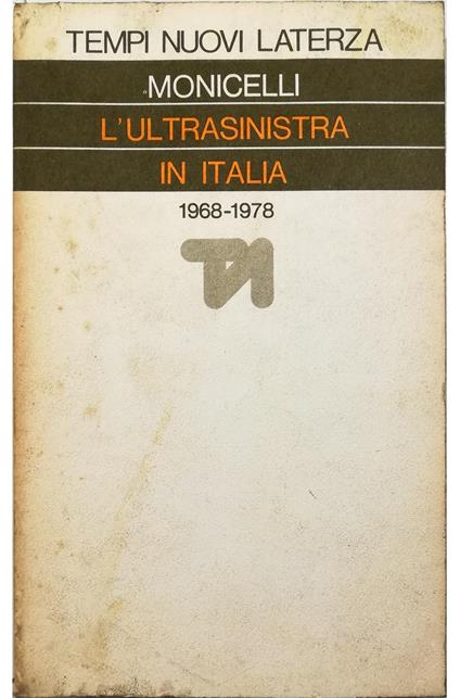 L' ultrasinistra in Italia 1968-1978 - Mino Monicelli - copertina