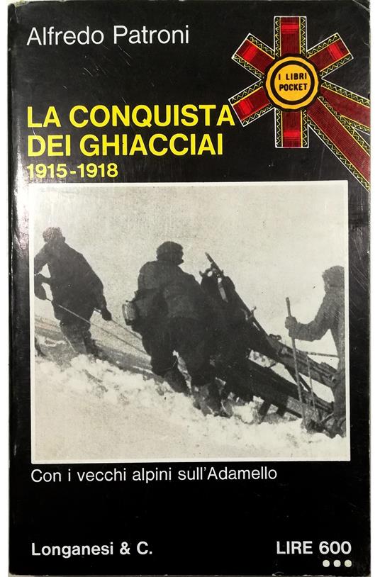 conquista dei ghiacciai 1915-1918 - Alfredo Patroni - copertina