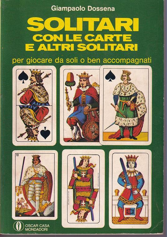 Solitari con le carte e altri solitari per giocare da soli o ben accompagnati - Giampaolo Dossena - copertina