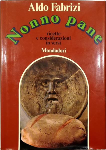 Nonno Pane Ricette e considerazioni in versi - Aldo Fabrizi - copertina