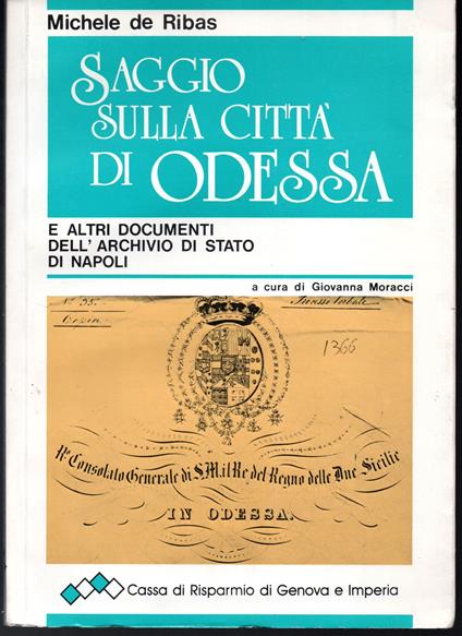 Saggio sulla città di Odessa e altri documenti dell'Archivio di Stato di Napoli A cura di Giovanna Moracci - copertina