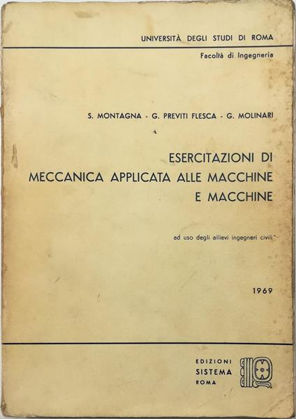 Esercitazioni di meccanica applicata alle macchine e macchine Ad uso degli allievi ingegneri civili - copertina