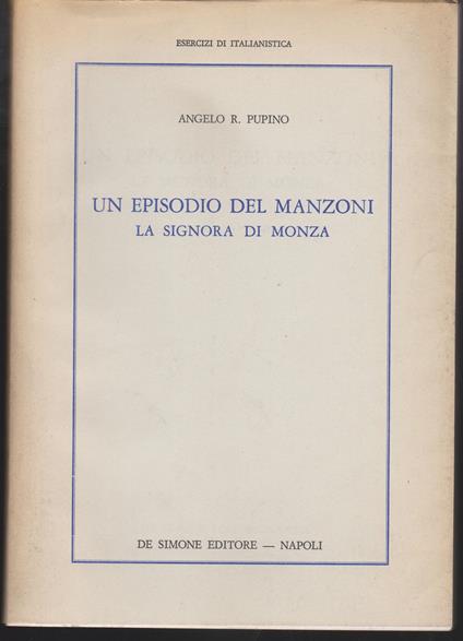 Un episodio del Manzoni La Signora di Monza - Angelo R. Pupino - copertina