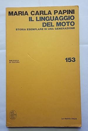 Linguaggio Del Moto Storia Esemplare Di Una Generazione - Maria Carla Papini - copertina