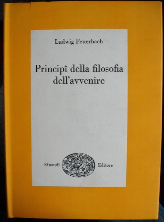 Principi Della Filosofia Dell'Avvenire - Ludwig Feuerbach - copertina