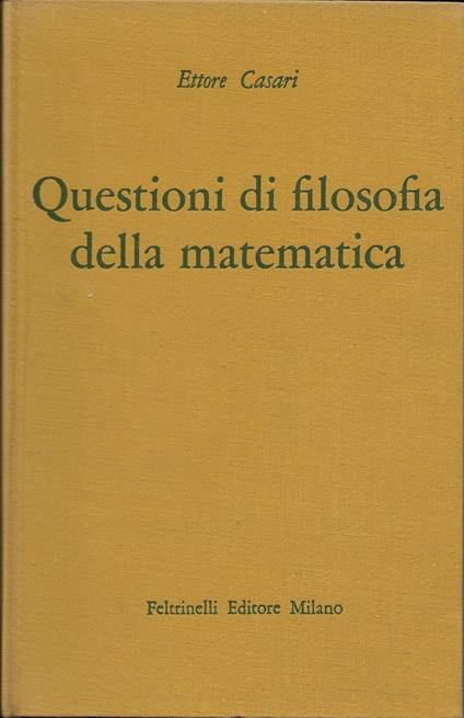 Questioni Di Filosofia Della Matema - Ettore Casari - copertina