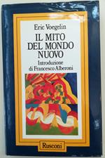 Mito Del Mondo Nuovo Saggi Sui Movimenti Rivoluzionari Del Nostro Tempo (Il)