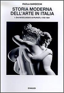 Storia Moderna Dell'Arte In Italia 1 Dai Neoclassici Ai Puristi - Paola Barocchi - copertina