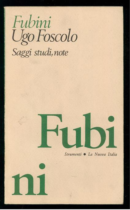 Ugo Foscolo Saggi Studi Note - Mario Fubini - copertina