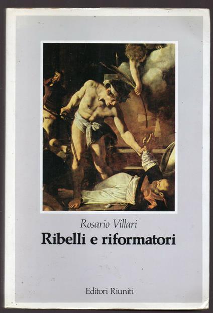 Ribelli E Riformatori - A. Villari - copertina