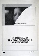 Fotografia Tra Comunicazione E Mistificazione