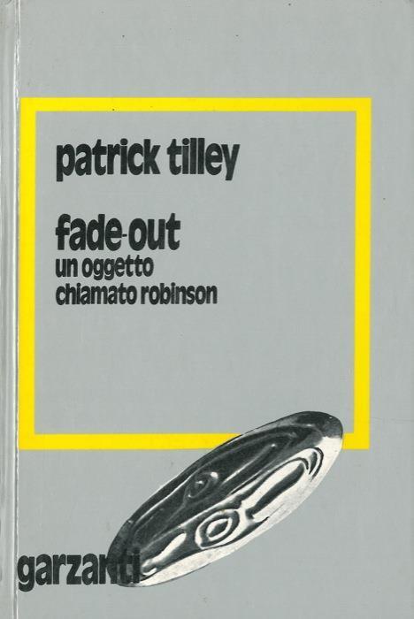 Fade-Out Un Oggetto Chiamato Robinson - Patrick Tilley - copertina