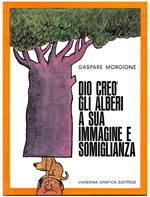 Dio Creò Gli Alberi A Sua Immagine E Somiglianza