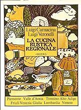 Cucina Rustica Regionale 1 Piemonte Valle D'Aosta Trentino Alto Adige Friuli Venezia Giulia Lombardia Veneto - copertina