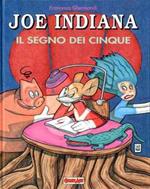 Joe Indiana Il Segreto Dei Cinque