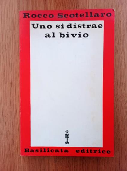 Uno Si Distrae Al Bivio - Rocco Scotellaro - copertina
