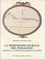 DIMENSIONE SACRALE DEL PAESAGGIO. Ambiente e architettura popolare di Sicilia