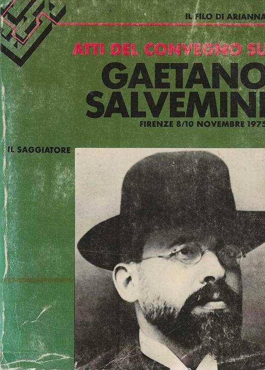 Atti del convegno su Gaetano Salvemini . Firenze 8/10 novembre 1975 - copertina