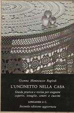 L' L' uncinetto nella casa . guida pratica e visiva per eseguire coperte , tovaglie , centri e cuscini