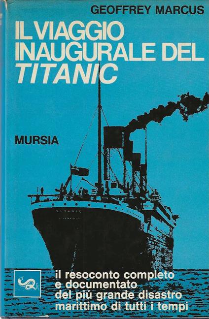 Il Viaggio Inaugurale Del Titanic - Geoffrey J. Marcus - copertina