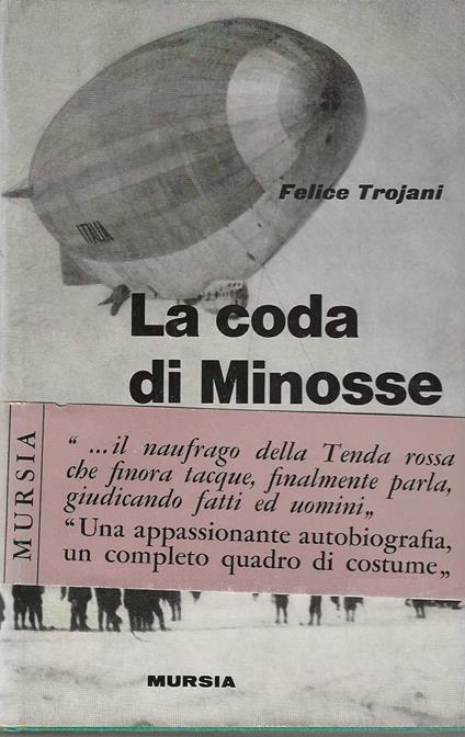 coda di Minosse . Vita di un uomo , storia di un'impresa - Felice Trojani - copertina