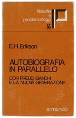 Autobiografia In Parallelo. Con Freud, Ghandi E La Nuova Generazione