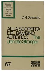 Alla Scoperta Del Bambino Autistico. The Ultimate Stranger