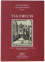 Saggio Storico Sulla Devozione Alla Via Crucis Di Amédée (Teetaert) Da Zedelgem. Evocazione E Rappresentazione Degli Episodi E Dei Luoghi Della Passione Di Cristo. Saggi Introduttivi