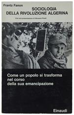 Sociologia Della Rivoluzione Algerina. Con Una Presentazione Di Giovanni Pirelli