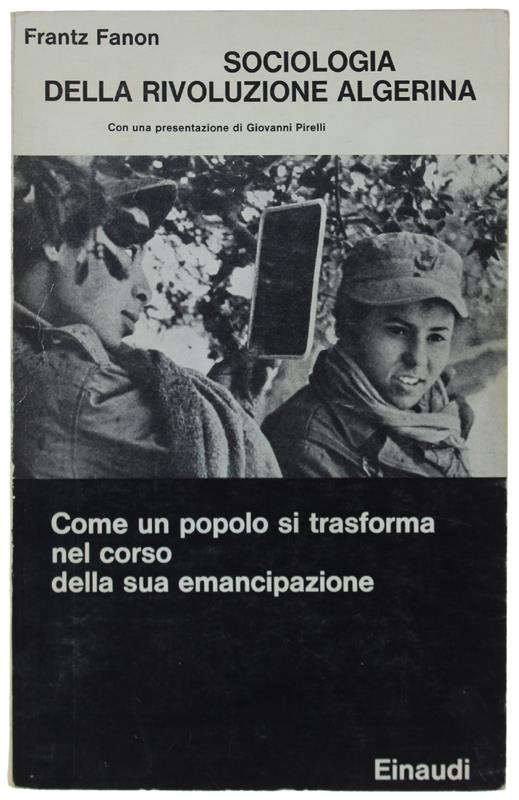 Sociologia Della Rivoluzione Algerina. Con Una Presentazione Di Giovanni Pirelli - Frantz Fanon - copertina
