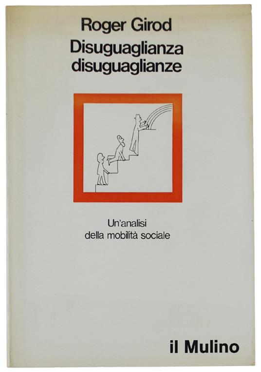 Disuguaglianza Disuguaglianze.  Un'Analisi Della Mobilità Sociale - Roger Girod - copertina