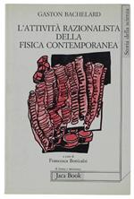 L' Attività Razionalista Della Fisica Contemporanea