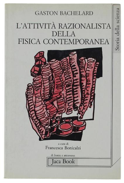 L' Attività Razionalista Della Fisica Contemporanea - Gaston Bachelard - copertina