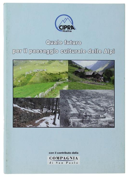 Quale Futuro Per Il Paesaggio Culturale Delle Alpi - copertina