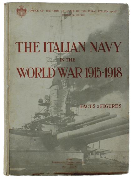 The Italian Navy In The World War 1915-1918. Facts & Figures - copertina