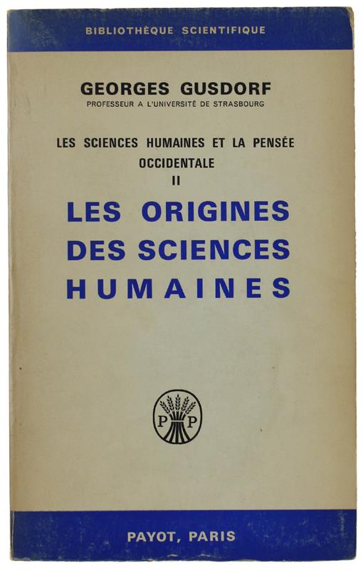 Les Origines Des Sciences Humaines (Antiquité, Moyen Age, Renaissance) Les Sciences Humaines Et La Pensée Occidentale - Georges Gusdorf - copertina