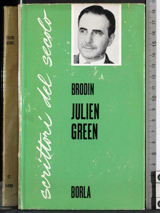 Scrittori del secolo. Julien Green - Pierre Brodin - copertina
