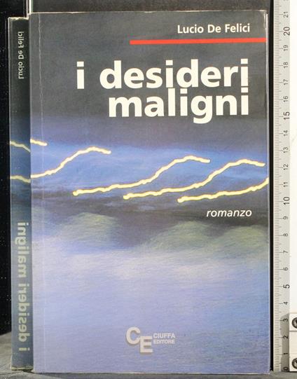 I desideri maligni - Lucio De Felici - copertina