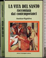 vita del santo raccontata dai contemporanei