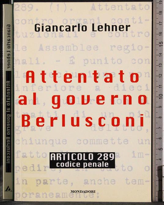 Attentato al governo Berlusconi - Giancarlo Lehner - copertina