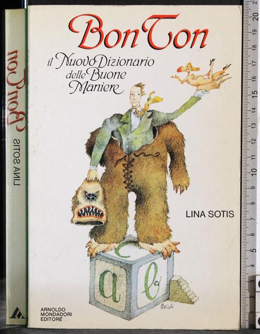 Bon Ton. Il nuovo dizionario delle buone maniere - Lina Sotis - copertina