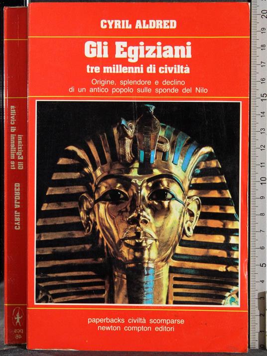 Gli egiziani. Tre millenni di civiltà - Cyril Aldred - copertina