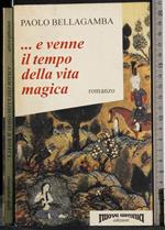 … e venne il tempo della vita magica