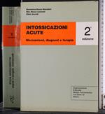 Intossicazioni acute. Meccanismi, diagnosi e terapia