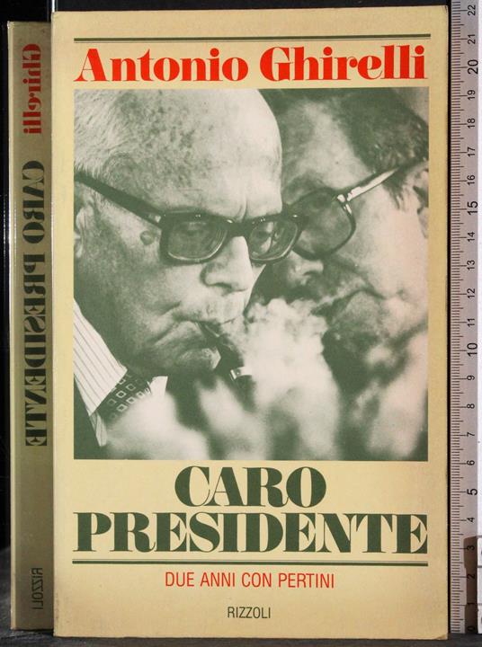 Caro presidente. Due anni con Pertini - Antonio Ghirelli - copertina